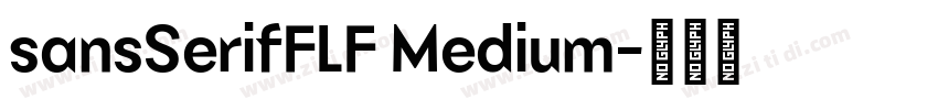 sansSerifFLF Medium字体转换 sansSerifFLF Medium字体转换